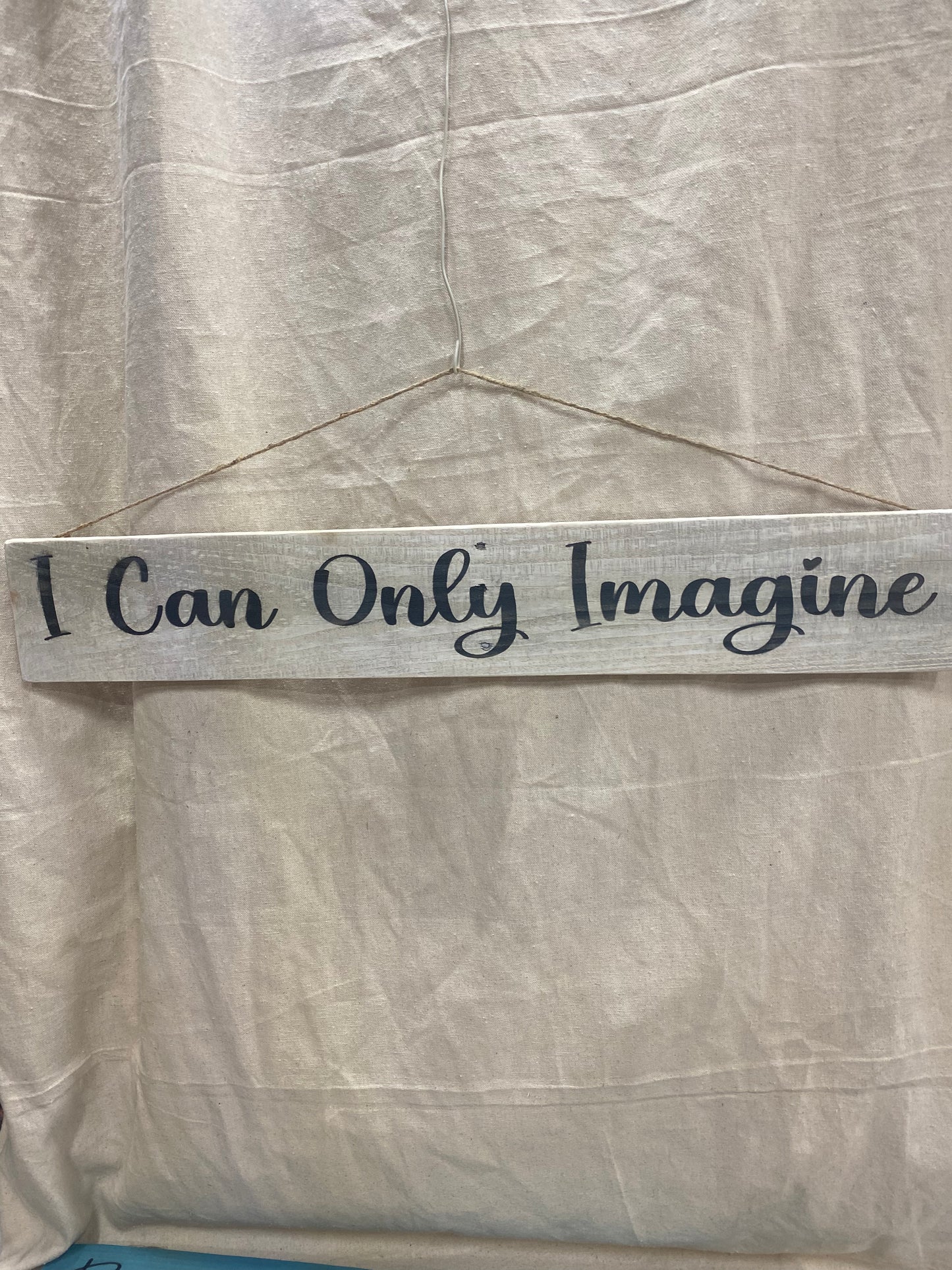 I Can Only Imagine Sign 33” X 6”