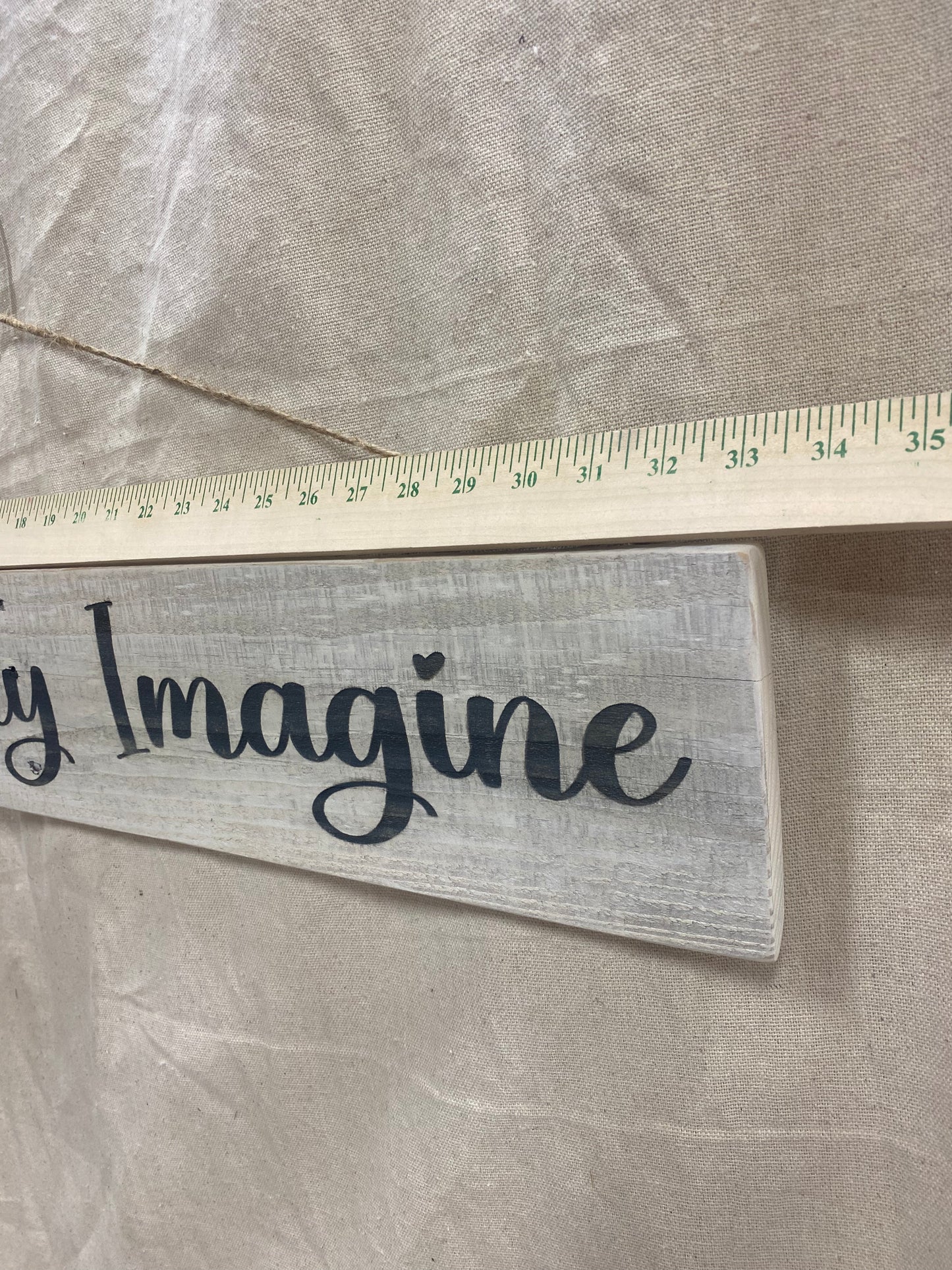 I Can Only Imagine Sign 33” X 6”