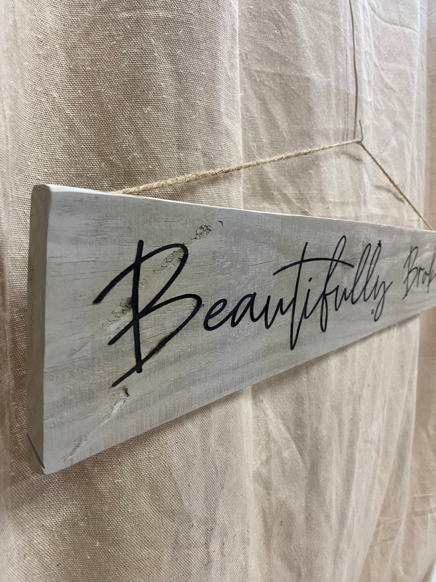 Beautifully Broken Sign 6” X 33” is