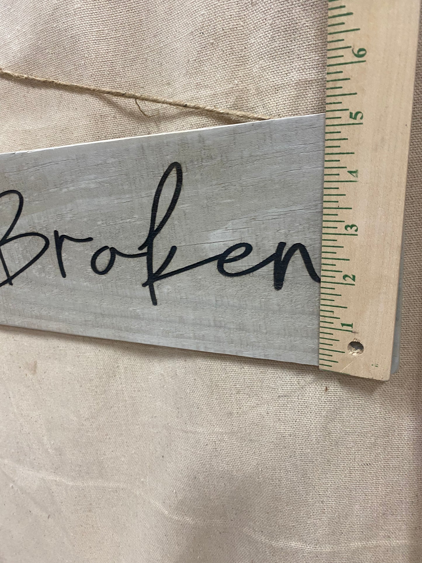 Beautifully Broken Sign 6” X 33” is